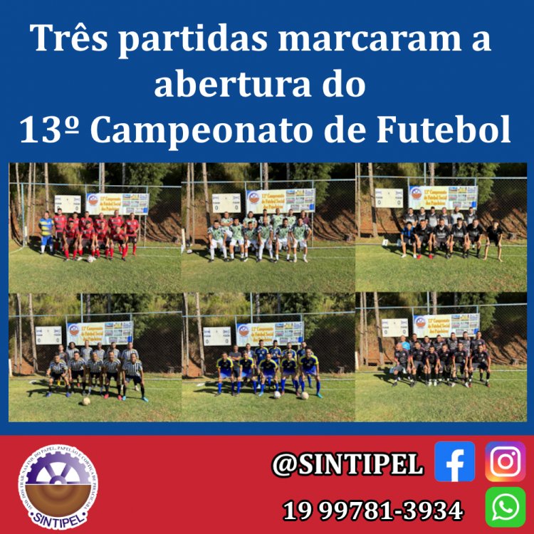 Três partidas marcaram a abertura do 13º Campeonato de Futebol