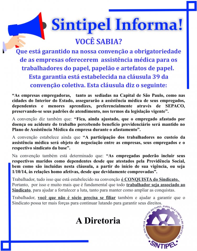 você sabia que está garantido na nossa convenção a obrigatoriedade de as empresas oferecerem  assistência médica para os trabalhadores do papel, papelão e artefatos de papel.